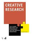 Creative Research: The Theory and Practice of Research for the Creative Industries (Required Reading Range #2) Cover Image