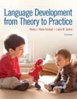 Language Development from Theory to Practice with Enhanced Pearson Etext -- Access Card Package Cover Image