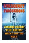 Emergency Evacuations: 20 Useful Lessons to Get out Fast when it Matters Most! Cover Image