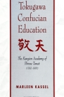 Tokugawa Confucian Education: The Kangien Academy of Hirose Tansō (1782-1856) (Studies of the East Asian Institute (State University of New York Press)) Cover Image