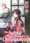 The Saint's Magic Power is Omnipotent (Light Novel) Vol. 9 By Yuka Tachibana, Yasuyuki Syuri (Illustrator) Cover Image