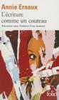 Ecriture Comme Un Couteau (Folio) By Annie Ernaux Cover Image