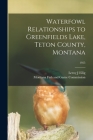 Waterfowl Relationships to Greenfields Lake, Teton County, Montana; 1955 Cover Image
