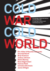 Cold War/Cold World: Knowledge, Representation, and the Outside in Cold War Culture and Contemporary Art Cover Image