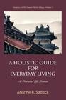 A Holistic Guide for Everyday Living: 150 Essential Life Lessons Cover Image