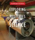 Exploring the Mysteries of Science (Stem Guide to the Universe) By Hayley Birch, Mun Looi, Colin Stuart Cover Image