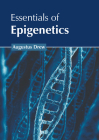 Essentials of Epigenetics By Augustus Drew (Editor) Cover Image