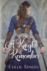 A Knight to Remember: An Elisade Novel By Ceillie Simkiss Cover Image