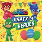 Party Heroes (PJ Masks) By Ximena Hastings (Adapted by) Cover Image