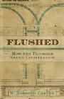 Flushed: How the Plumber Saved Civilization Cover Image