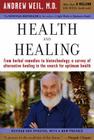 Health And Healing: The Philosophy of Integrative Medicine and Optimum Health By Andrew T. Weil, M.D. Cover Image