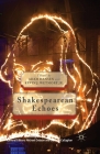 Shakespearean Echoes (Palgrave Shakespeare Studies) By A. Hansen (Editor), K. Wetmore Jr (Editor), Kevin J. Wetmore Jr Cover Image