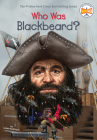 Who Was Blackbeard? (Who Was?) By James Buckley, Jr., Who HQ, Joseph J. M. Qiu (Illustrator) Cover Image