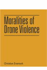 Moralities of Drone Violence By Christian Enemark Cover Image