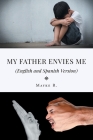My Father Envies Me (English and Spanish Version) Cover Image
