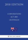 Corporations Act 2001 (Australia) (2018 Edition) By The Law Library Cover Image