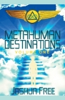 Metahuman Destinations (Volume One): Communication, Control & Command Cover Image