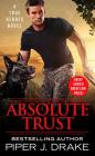 Absolute Trust (True Heroes #3) By Piper J. Drake Cover Image
