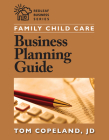 Family Child Care Business Planning Guide (Redleaf Business) By Tom Copeland Cover Image