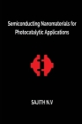 Semiconducting Nanomaterials for Photocatalytic Applications By Sajith N. V. Cover Image