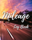 Mileage Log Book: Gas Mileage Log Notebook Tracker For Taxes - 100 Pages - 2,300 Entries - 8 x 10 Inches By Talented Minds Learning Series Cover Image