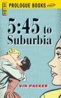 5:45 To Suburbia By Vin Packer Cover Image