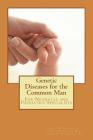 Genetic Diseases for the Common Man Cover Image
