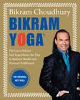 Bikram Yoga: The Guru Behind Hot Yoga Shows the Way to Radiant Health and Personal Fulfillment Cover Image
