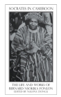 Socrates in Cameroon. the Life and Works of Bernard Nsokika Fonlon By Nalova Lyonga Cover Image