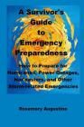 A Survivor's Guide to Emergency Preparedness: How to Prepare for Hurricanes, Power Outages, Nor'easters, and Other Storm-related Emergencies By Rosemary Augustine Cover Image