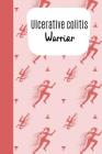 Ulcerative Colitis Warrior: Funny Ulcerative Colitis Notebook Make The most Out Of A Bad Situation By Owthornes Notebook Cover Image