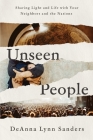 Unseen People: Sharing Light and Life With Your Neighbors and the Nations Cover Image