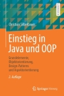 Einstieg in Java Und Oop: Grundelemente, Objektorientierung, Design-Patterns Und Aspektorientierung Cover Image