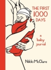 The First 1000 Days: A Baby Journal Cover Image