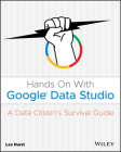 Hands on with Google Data Studio: A Data Citizen's Survival Guide By Lee Hurst Cover Image
