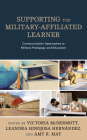 Supporting the Military-Affiliated Learner: Communication Approaches to Military Pedagogy and Education Cover Image