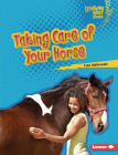 Taking Care of Your Horse By Lisa Idzikowski Cover Image