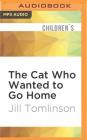 The Cat Who Wanted to Go Home By Jill Tomlinson, Maureen Lipman (Read by) Cover Image