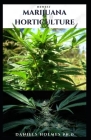 Newest Marijuana Horticulture: How to Grow Marijuana Indoors and Outdoors: Securely and Legally Cover Image