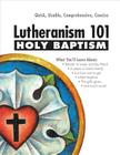 Lutheranism 101 - Holy Baptism By Charles R. Lehmann Cover Image