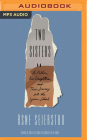 Two Sisters: A Father, His Daughters, and Their Journey Into the Syrian Jihad By Asne Seierstad, Suehyla El'attar (Read by) Cover Image