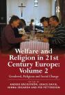 Welfare and Religion in 21st Century Europe: Volume 2: Gendered, Religious and Social Change By Anders Bäckström (Editor), Grace Davie (Editor), Ninna Edgardh (Editor) Cover Image