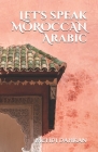 Let's speak MOROCCAN Arabic By Mehdi Dahkan Cover Image