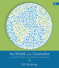 The World of the Counselor: An Introduction to the Counseling Profession By Edward S. Neukrug Cover Image