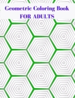 Geometric Coloring Book For Adults: Geometric Shapes and Patterns Coloring Book 50 Unique Patterns By Activbook Cover Image