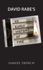 An Early History of Fire By David Rabe Cover Image