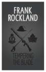 Tempering the Blade (Canadian Expeditionary Force #4) By Frank Rockland Cover Image
