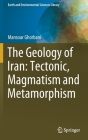 The Geology of Iran: Tectonic, Magmatism and Metamorphism Cover Image