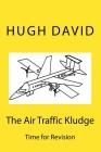 The Air Traffic Kludge By Hugh David Cover Image