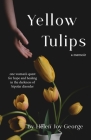 Yellow Tulips: one woman's quest for hope and healing in the darkness of bipolar disorder Cover Image